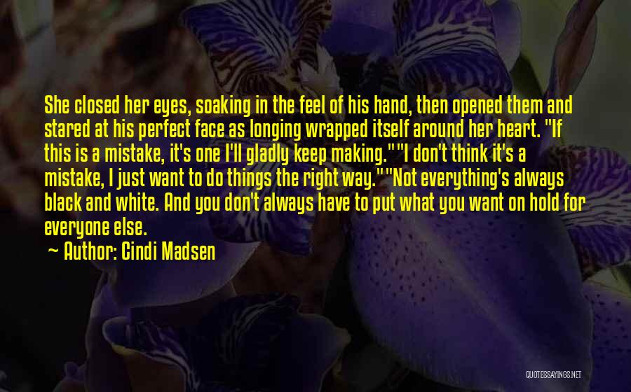 I Just Want To Hold You Quotes By Cindi Madsen