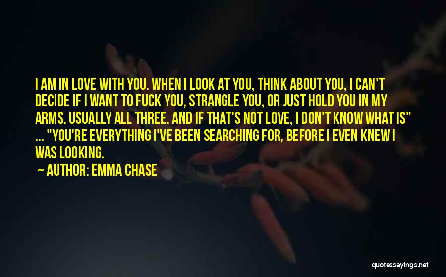 I Just Want To Hold You Quotes By Emma Chase