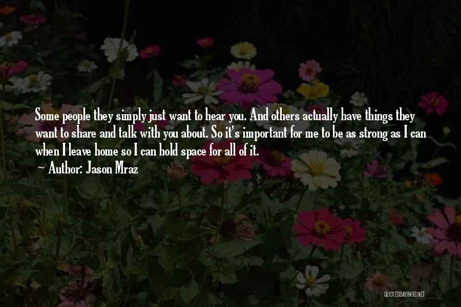I Just Want To Hold You Quotes By Jason Mraz