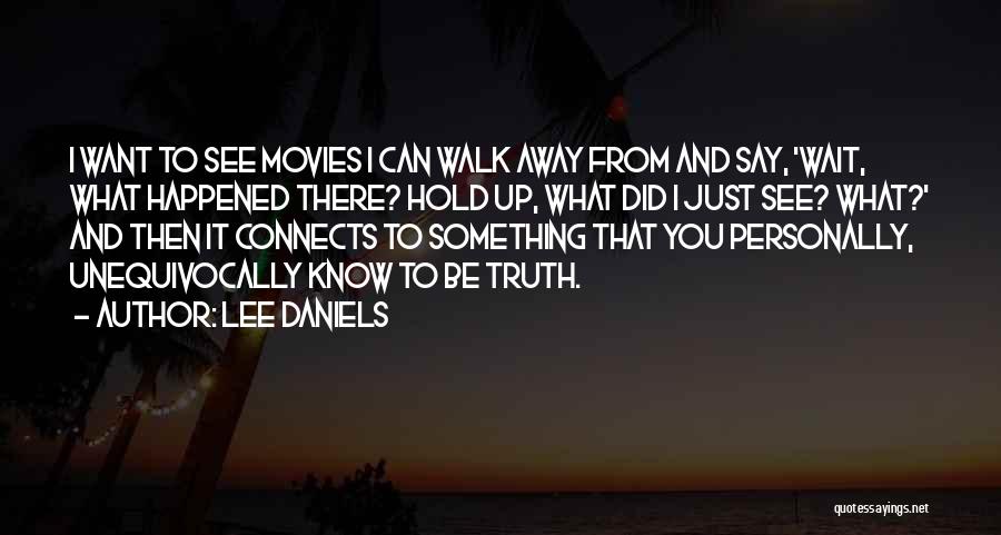 I Just Want To Hold You Quotes By Lee Daniels