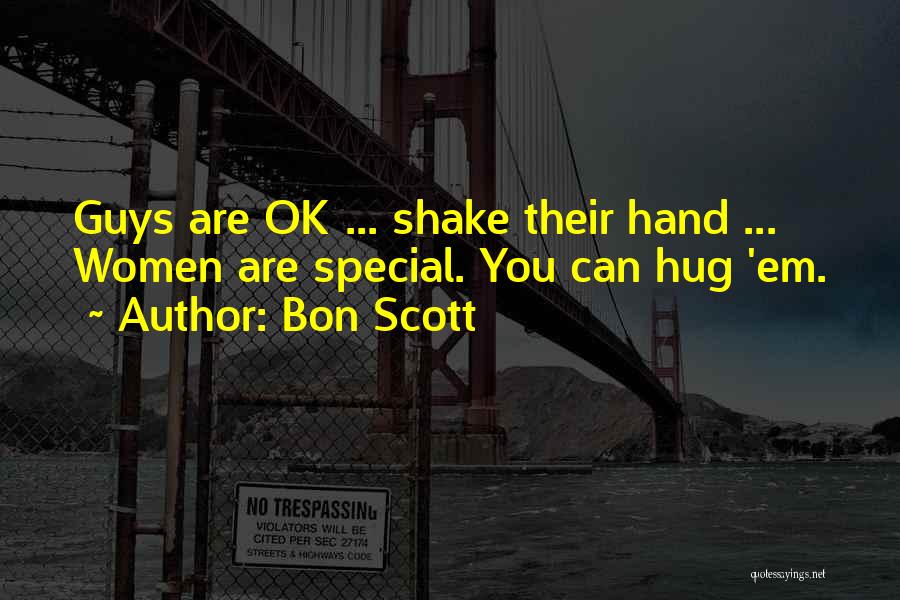 I Just Want To Hug You Quotes By Bon Scott