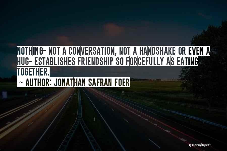 I Just Want To Hug You Quotes By Jonathan Safran Foer