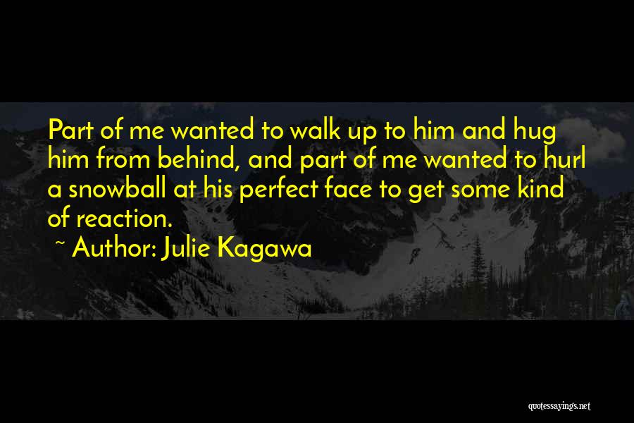 I Just Want To Hug You Quotes By Julie Kagawa