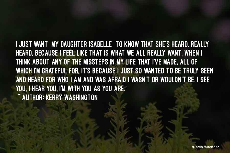 I Just Want To Know Who I Am Quotes By Kerry Washington