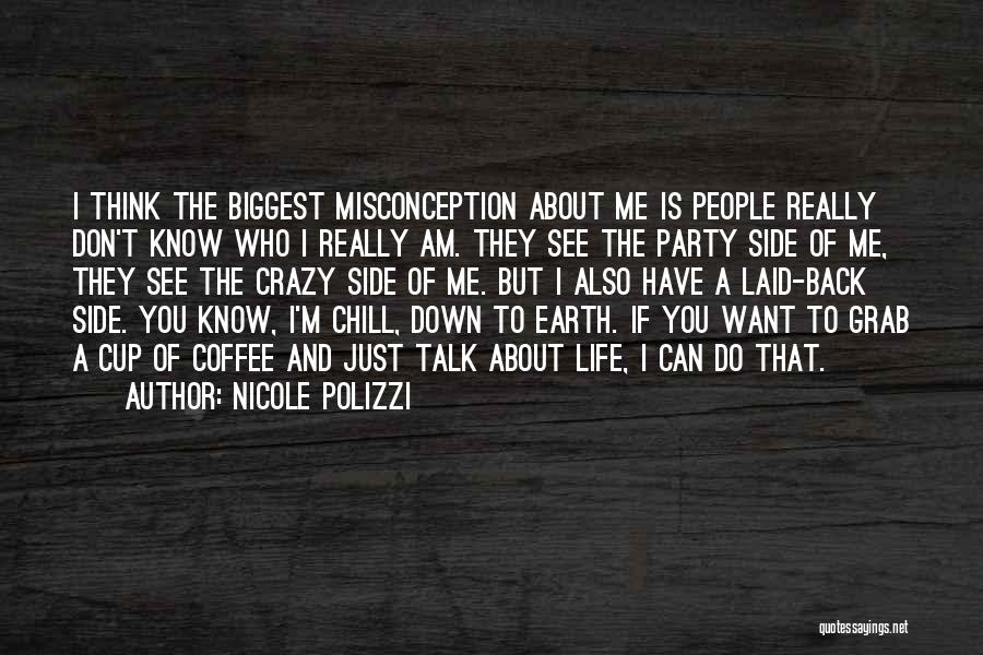 I Just Want To Know Who I Am Quotes By Nicole Polizzi