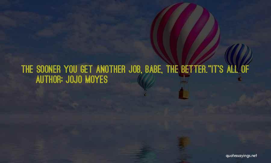 I Just Want To Know You Better Quotes By Jojo Moyes