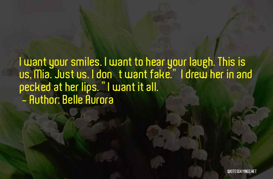 I Just Want To Laugh Quotes By Belle Aurora