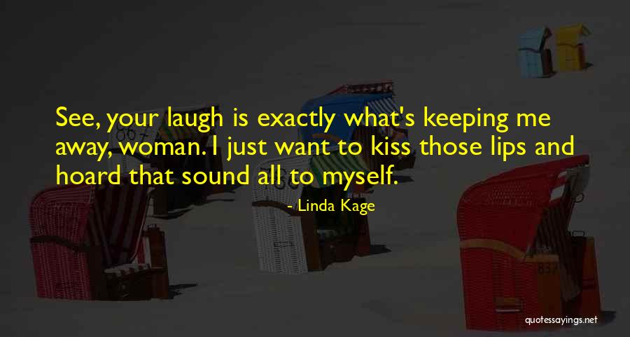 I Just Want To Laugh Quotes By Linda Kage