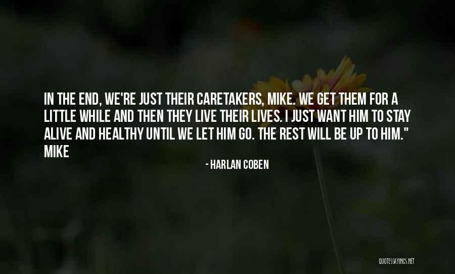 I Just Want To Live Quotes By Harlan Coben I Just Want To Live Quotes By Harlan Coben
