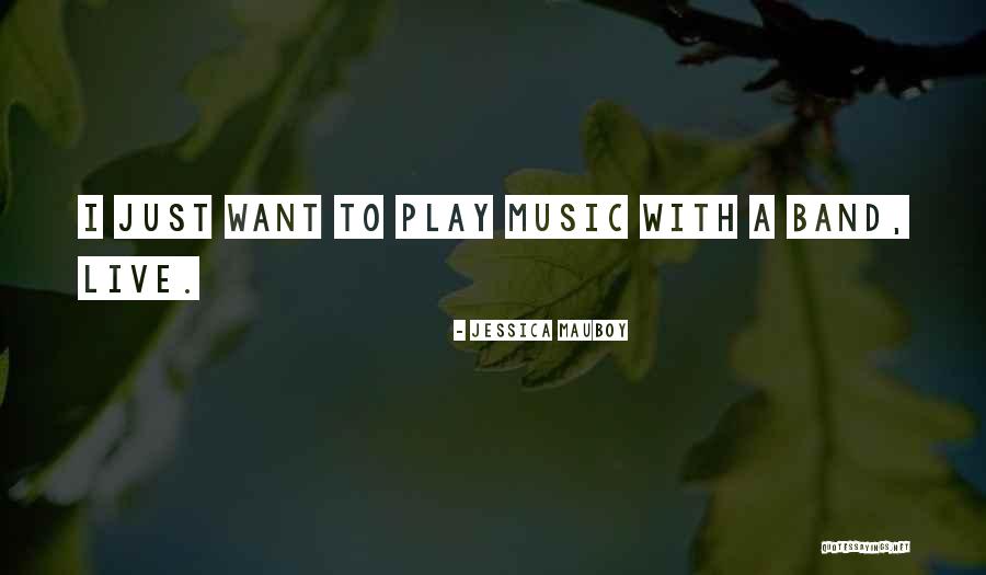 I Just Want To Live Quotes By Jessica Mauboy I Just Want To Live Quotes By Jessica Mauboy
