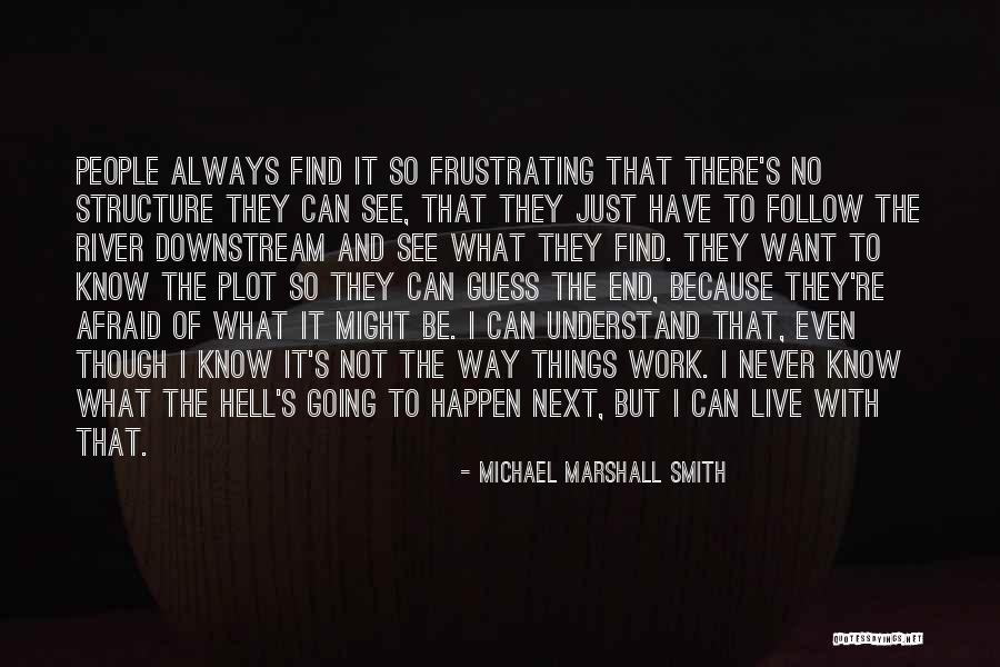 I Just Want To Live Quotes By Michael Marshall Smith I Just Want To Live Quotes By Michael Marshall Smith