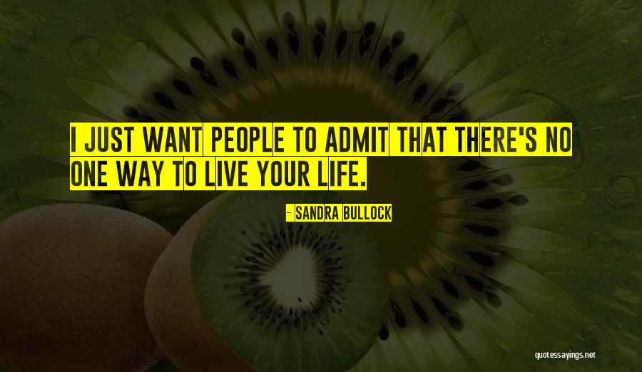 I Just Want To Live Quotes By Sandra Bullock I Just Want To Live Quotes By Sandra Bullock
