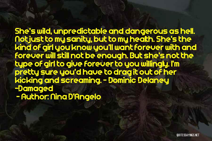 I Just Want To Love You Forever Quotes By Nina D'Angelo