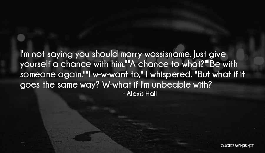 I Just Want To Marry You Quotes By Alexis Hall