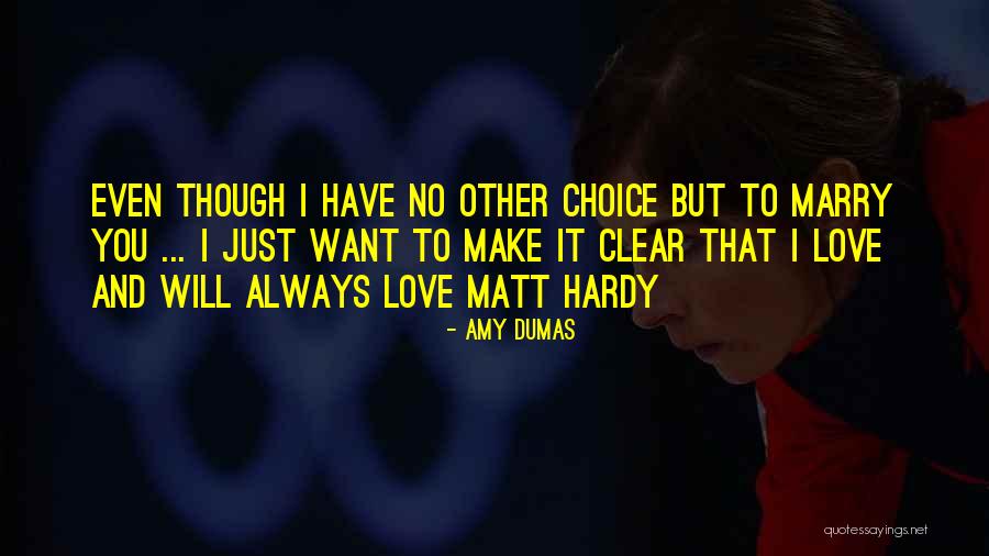 I Just Want To Marry You Quotes By Amy Dumas