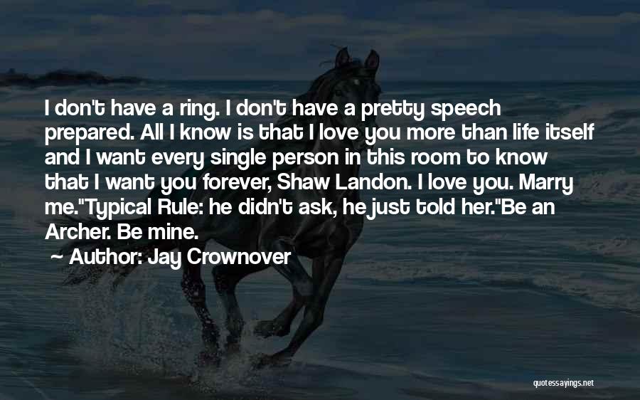 I Just Want To Marry You Quotes By Jay Crownover