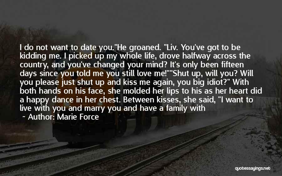 I Just Want To Marry You Quotes By Marie Force