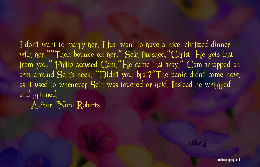 I Just Want To Marry You Quotes By Nora Roberts