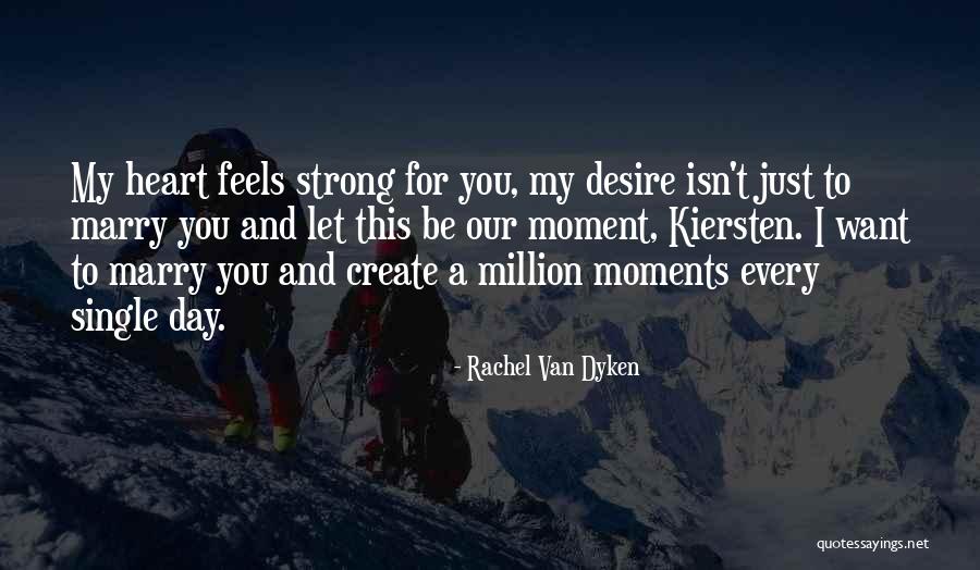 I Just Want To Marry You Quotes By Rachel Van Dyken