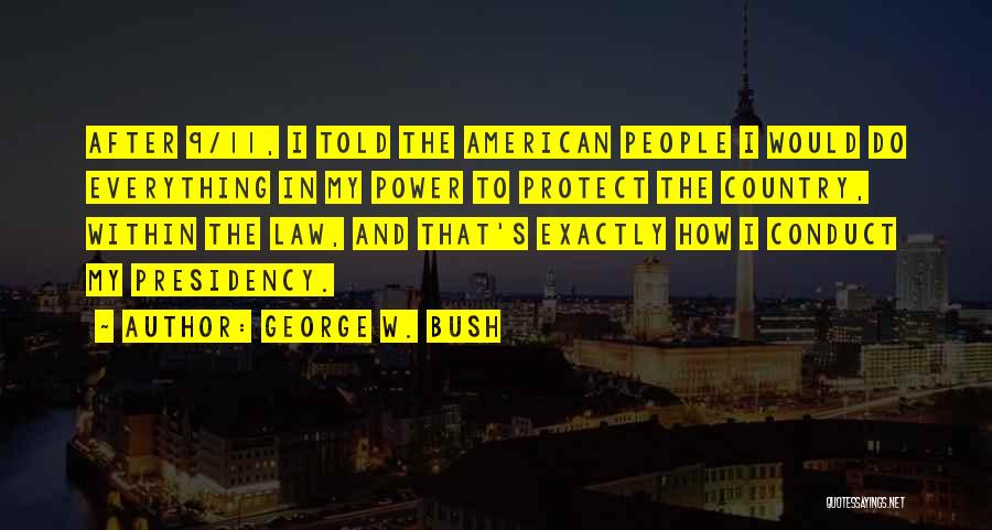 I Just Want To Protect You Quotes By George W. Bush