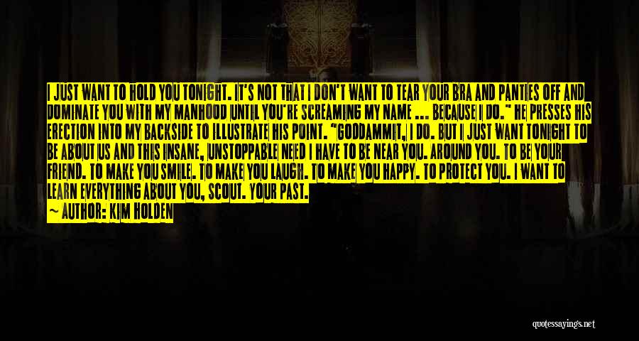 I Just Want To Protect You Quotes By Kim Holden