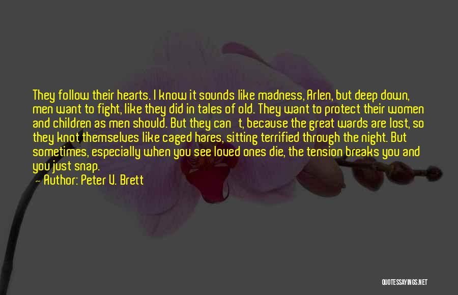 I Just Want To Protect You Quotes By Peter V. Brett