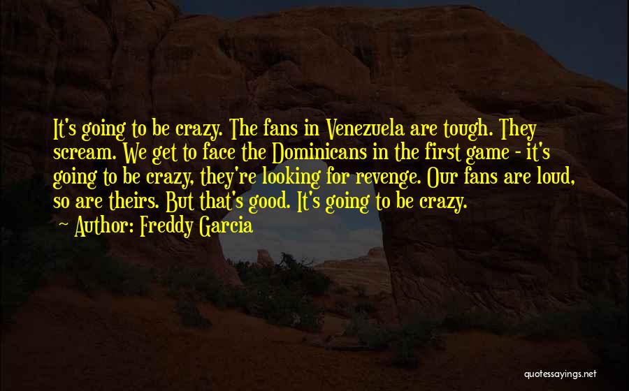 I Just Want To Scream Out Loud Quotes By Freddy Garcia