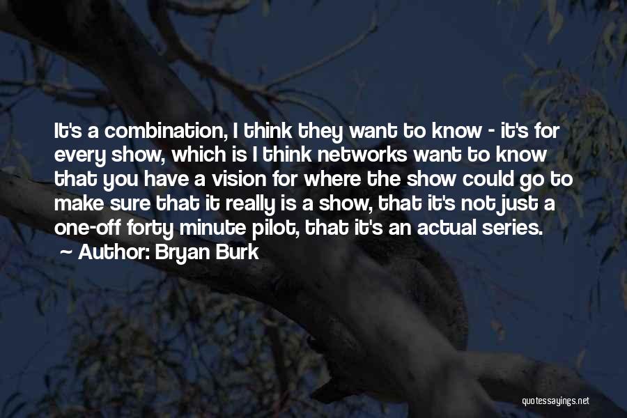 I Just Want To Show You Off Quotes By Bryan Burk