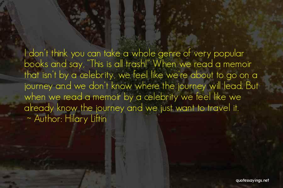 I Just Want To Travel Quotes By Hilary Liftin