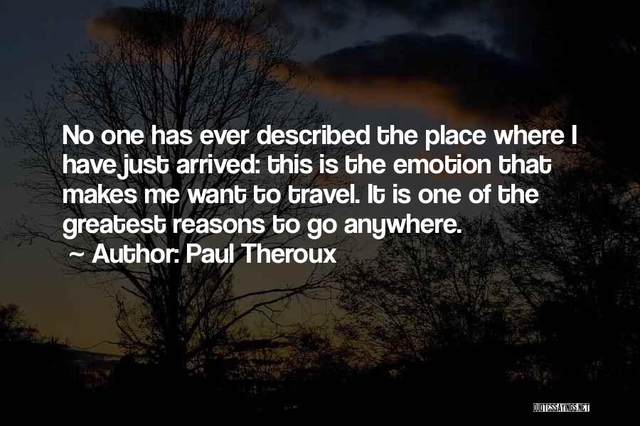 I Just Want To Travel Quotes By Paul Theroux