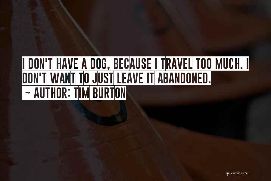 I Just Want To Travel Quotes By Tim Burton