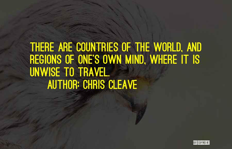 I Just Want To Travel The World Quotes By Chris Cleave