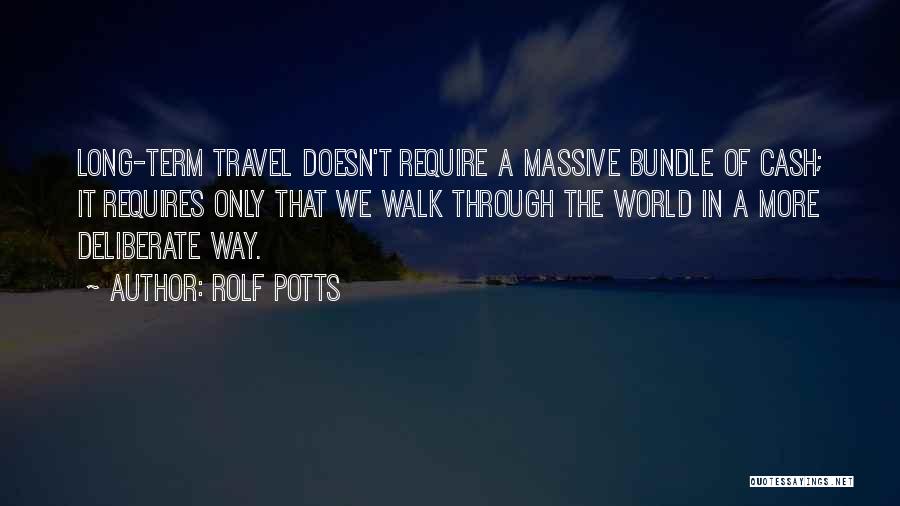 I Just Want To Travel The World Quotes By Rolf Potts