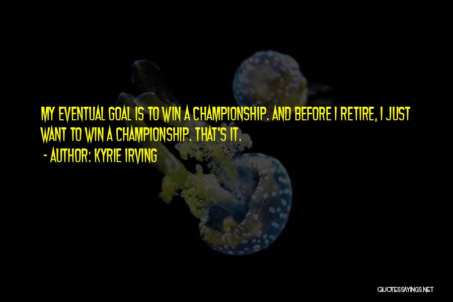 I Just Want To Win Quotes By Kyrie Irving