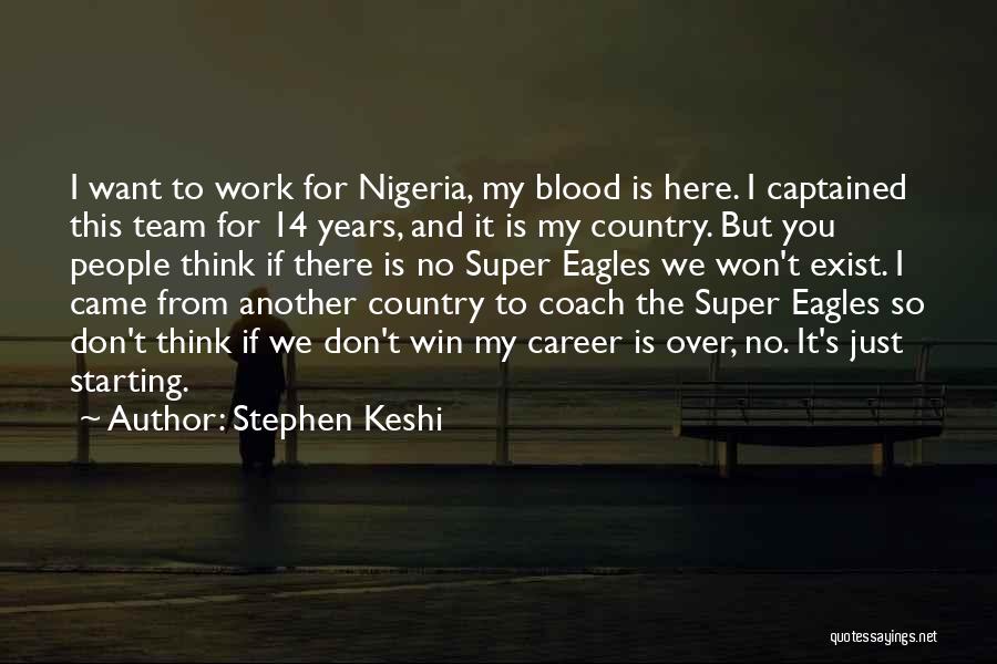 I Just Want To Win Quotes By Stephen Keshi