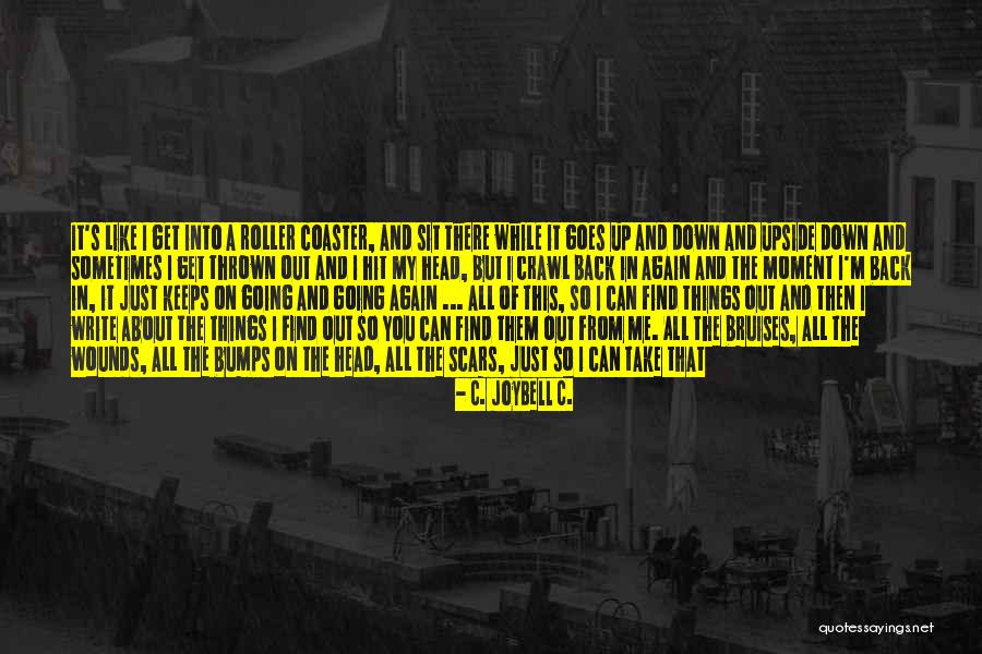 I Just Want You Back In My Life Quotes By C. JoyBell C. I Just Want You Back In My Life Quotes By C. JoyBell C.