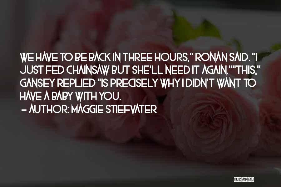 I Just Want You Back Quotes By Maggie Stiefvater