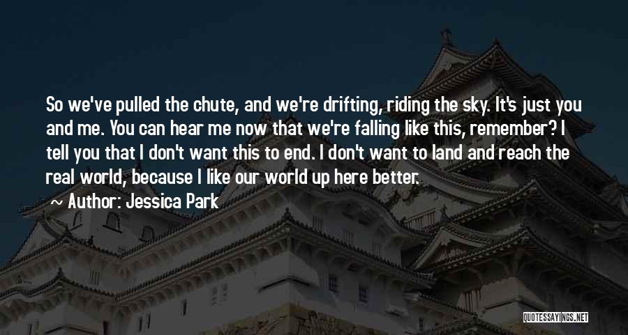 I Just Want You Here Quotes By Jessica Park