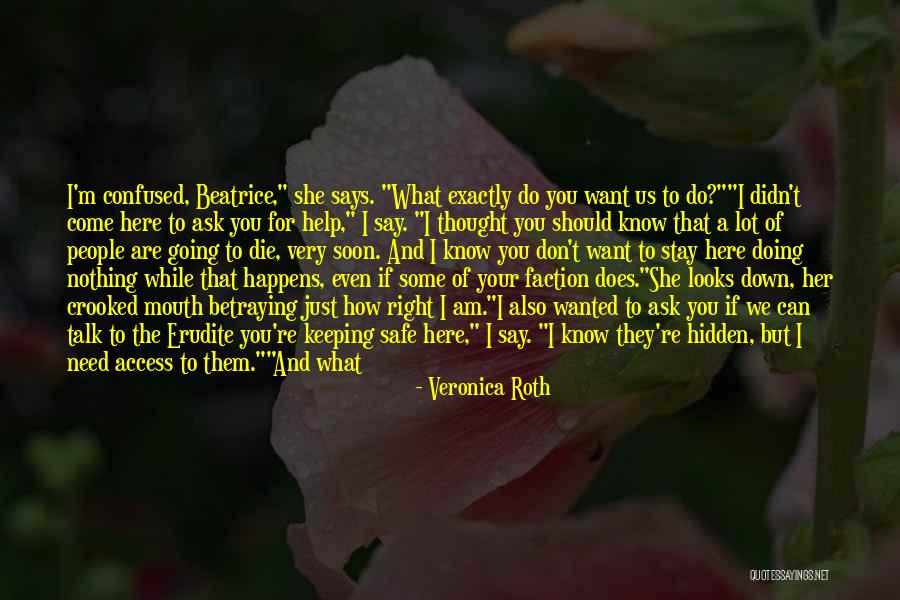 I Just Want You Here Quotes By Veronica Roth