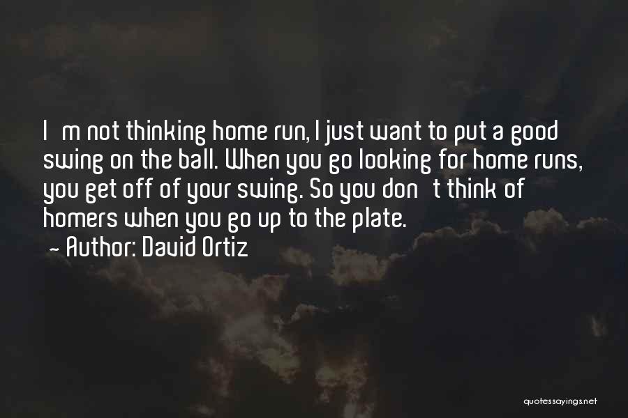 I Just Want You Home Quotes By David Ortiz