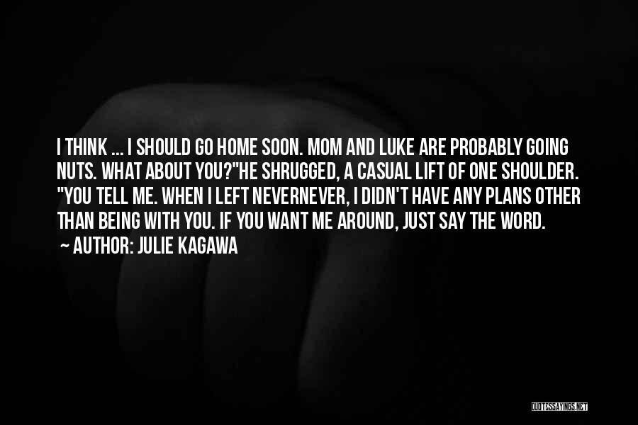 I Just Want You Home Quotes By Julie Kagawa