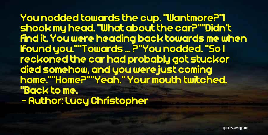 I Just Want You Home Quotes By Lucy Christopher