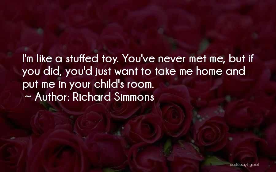 I Just Want You Home Quotes By Richard Simmons