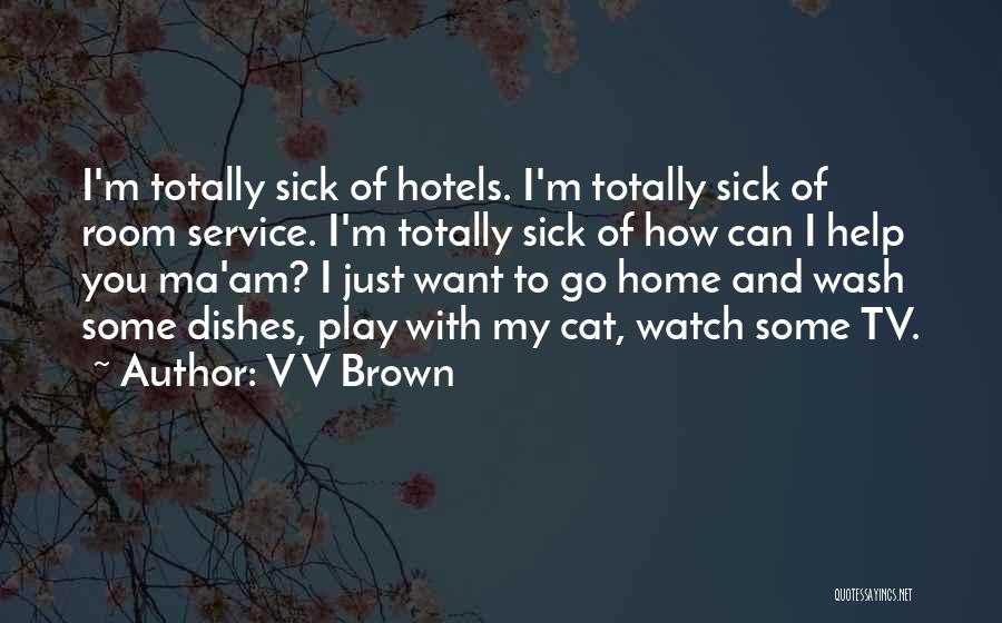 I Just Want You Home Quotes By V V Brown