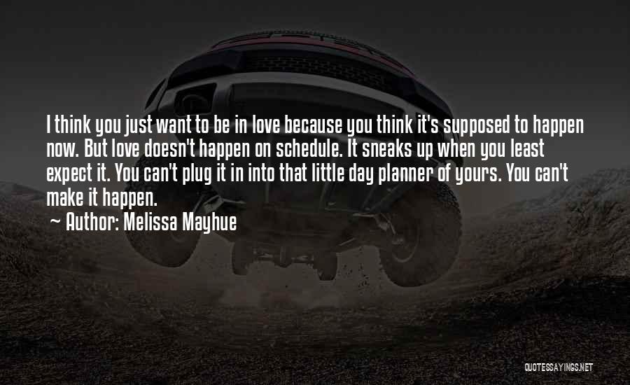 I Just Want You Love Quotes By Melissa Mayhue