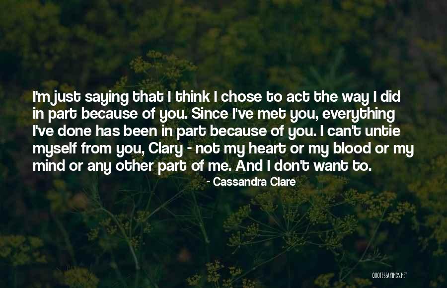 I Just Want You My Love Quotes By Cassandra Clare