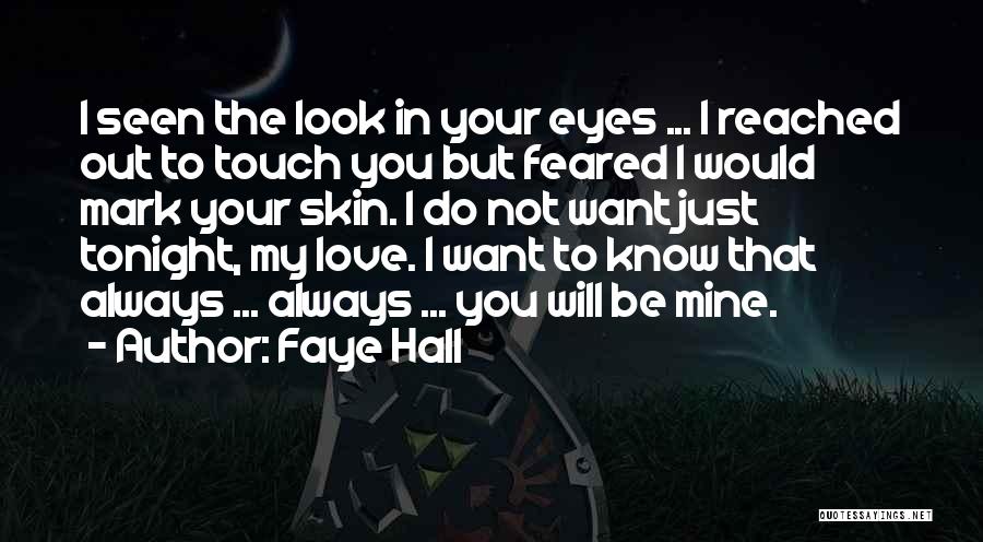 I Just Want You My Love Quotes By Faye Hall