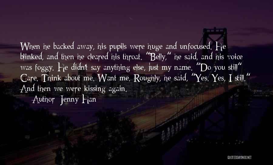 I Just Want You My Love Quotes By Jenny Han