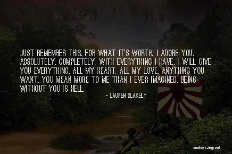 I Just Want You My Love Quotes By Lauren Blakely