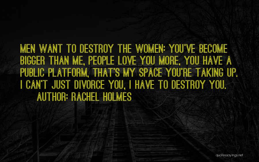 I Just Want You My Love Quotes By Rachel Holmes